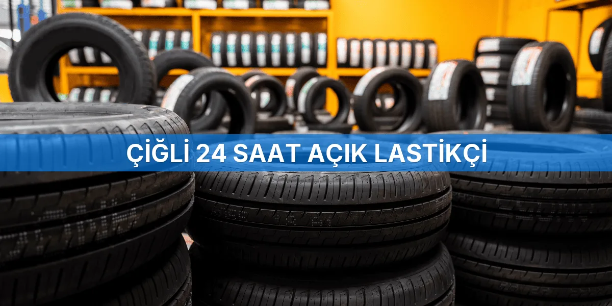 Çiğli 24 Saat Açık Lastikçi